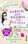 Bambini sind Balsamico f�r die Seele: Meine deutsch-italienische Familie