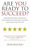 Are You Ready to Succeed?
 Unconventional Strategies for Achieving Personal Mastery in Business and in Life,
Srikumar Rao