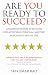 Are You Ready to Succeed?: Unconventional Strategies for Achieving Personal Mastery in Business and in Life