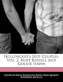 Hollywood's Hot Couples, Vol. 2: Kurt Russell and Goldie Hawn