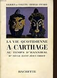 Produkt-Bild: La vie quotidienne &agrave; Carthage au temps d'Hannibal - IIIe si&egrave;cle avant J&eacute;sus-Christ