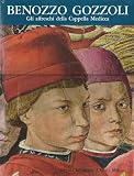 Benozzo Gozzoli: gli affreschi della cappella Medicea