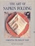 Art of Napkin Folding, the (Spanish Edition)