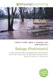 Deluge (Prehistoric): Ice age, Black Sea, Black Sea deluge theory, West Siberian Glacial Lake, Megatsunami, Deluge myth, Missoula Floods, Glacial Lake Missoula, J Harlen Bretz