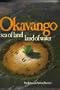 Okavango: Sea of Land Land of Water