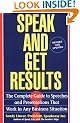 Speak and Get Results: Complete Guide to Speeches & Presentations Work Bus: Complete Guide to Speeches and Presentations That Work in Any Business Situation