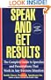 Speak and Get Results: Complete Guide to Speeches & Presentations Work Bus
