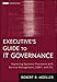 Executive's Guide to IT Governance: Improving Systems Processes with Service Management, COBIT, and ITIL
