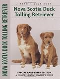 Nova Scotia Duck Tolling Retriever: Special Rare-Breed Edition : A Comprehensive  Owner's Guide