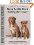 Nova Scotia Duck Tolling Retriever: Special Rare-Breed Edition : A Comprehensive  Owner's Guide