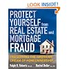 Protect Yourself from Real Estate and Mortgage Fraud: Preserving the American Dream of Homeownership