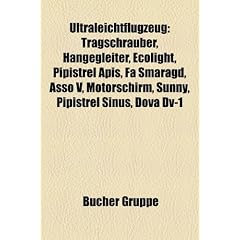 Ultraleichtflugzeug: Tragschrauber, Hangegleiter, Ecolight, Pipistrel APIs, Fa Smaragd, Asso V, Motorschirm, Sunny, Pipistrel Sinus, Dova D