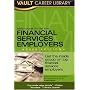 Vault Guide to the Top Financial Services Employers, 2008 Edition: 4th Edition (Vault Career Library)