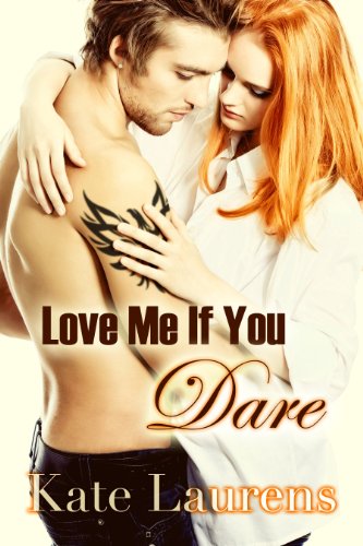 Love Me If You Dare (Safe Haven) by Kate Laurens Love Me If You Dare (Safe Haven) by Kate Laurens