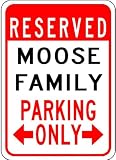 MOOSE FAMILY Parking Sign - Aluminum Personalized Parking Sign - Multiple sizes - 10 x 14 Inches