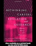 Rethinking Careers Education and Guidance: Theory, Policy and Practice
