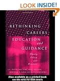 Rethinking Careers Education and Guidance: Theory, Policy and Practice