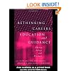 Rethinking Careers Education and Guidance: Theory, Policy and Practice