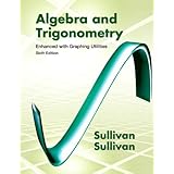 algebra and trigonometry enhanced with graphing utilities 6th edition