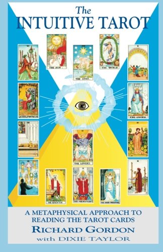 The Intuitive Tarot: A Metaphysical Approach to Reading the Tarot Cards