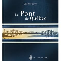 Le pont de quebec ***voir nouvelle �dition