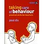 Taking Care of Behaviour: Practical Skills for Teachers (The Essential Guides)