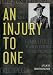 An Injury to One