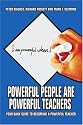 Powerful People Are Powerful Teachers: Your Daily Guide To Becoming A Powerful Teacher