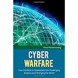 cyber warfare how conflicts in cyberspace are challenging america and changing the world praeger security international