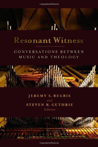 Resonant Witness: Conversations between Music and Theology (Calvin Institute of Christian Worship Liturgical Studies) (2011-01-10)
