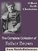 The Complete Collection of Father Brown by G. K. (Gilbert Keith) Chesterton. Published by MobileReference (mobi)