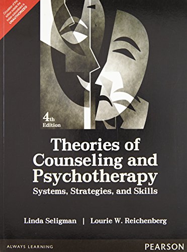 Theories of Counseling and Psychotherapy: Systems, Strategies and Skills, by Linda W. Seligman and Lourie W. Reichenberg Theories of Counseling and Psychotherapy: Systems, Strategies and Skills, by Linda W. Seligman and Lourie W. Reichenberg