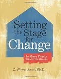 Setting the Stage for Change: In-Home Family Based Treatment