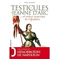 Les testicules de Jeanne d'Arc : Et autres surprises de l'Histoire
