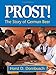 Prost!: The Story of German Beer