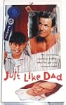 Just Like Dad