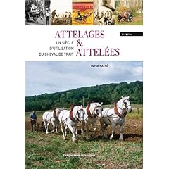 Attelages et attel�es : Un si�cle d'utilisation du cheval de trait