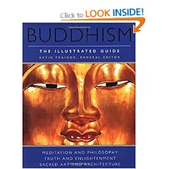 Buddhism: The Illustrated Guide. Meditation and Philosophy, Truth and Enlightenment, Sacred Art and Architecture