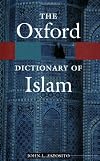 The Oxford Dictionary of Islam (Oxford Paperback Reference)