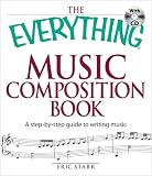 The Everything Music Composition Book with CD: A step-by-step guide to writing music (Everything Series)