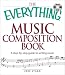 The Everything Music Composition Book with CD: A step-by-step guide to writing music (Everything Series)