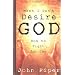When I Dont Desire God: How to Fight For Joy