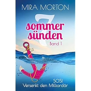 SOS! Versenkt den Milliardär: Liebesroman (Sieben Sommersünden 1)