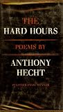THE HARD HOURS. Poems.  1968 Pulitzer Prize for Poetry.