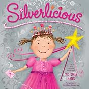 Silverlicious: Pinkalicious Series | Victoria Kann