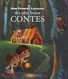 Mon Premier Larousse des plus beaux Contes - nouvelle pr�sentation