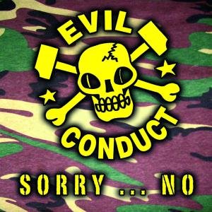 Evil Conduct - Sorry, No! - Zortam Music