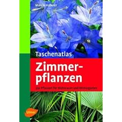 Taschenatlas Zimmerpflanzen: 340 Pflanzen f�r Wohnraum und Wintergarten