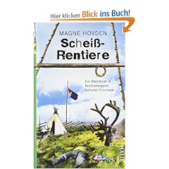 Schei�rentiere: Ein Abenteuer in Nordnorwegens �stlicher Finnmark