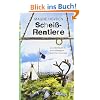 Schei�rentiere: Ein Abenteuer in Nordnorwegens �stlicher Finnmark